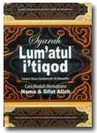 Buku Syarah Lum'atul I'tiqad Cara Mudah Memahami Nama Dan Sifat Allah
