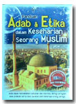 VCD Panduan Adab & Etika Dalam Keseharian Seorang Muslim