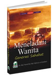 Meneladani Wanita Generasi Sahabat