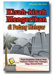Kisah-kisah Mengerikan di Padang Mahsyar ( Tiupan sangkakala, Syafaat, Hisab, Pemberian Catatan Amal, Timbangan, Telaga, Melewati Shirath )