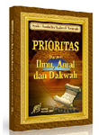 Prioritas Dalam Ilmu, Amal Dan Dakwah