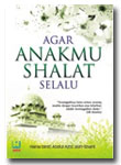 Agar Anakmu Shalat Selalu