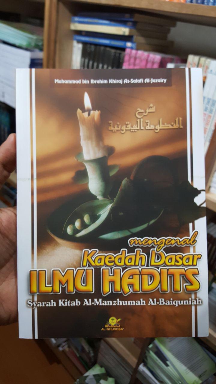 Buku Mengenal Kaedah Dasar Ilmu Hadits Penjelasan Al-Mandhumah Al-Baiquniyah cover