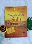 Buku Mengapa Anda Sulit Menangis?