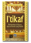 I'tikaf Berdasarkan Al Quran Dan As Sunnah Yang Shahih