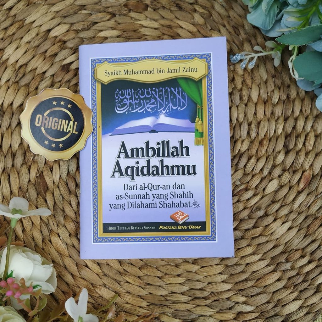 Buku Ambillah Aqidahmu Dari Al-Qur’an Dan As-Sunnah Yang Shahih