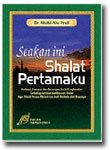 buku-seakan-shalat-pertamaku-toko-buku-islam-online