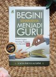 Buku Begini Seharusnya Menjadi Guru