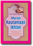Buku Meraih Keutamaan Ikhlas