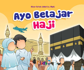 Buku Anak Serial Ibadah Ayo Belajar Haji