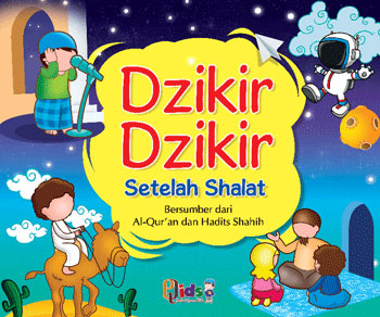 Buku Anak Serial Ibadah Dzikir Dzikir Setelah Shalat