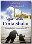 Buku Agar Anak Cinta Shalat