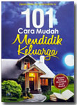 Buku 101 Cara Mudah Mendidik Keluarga