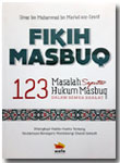 Buku Fikih Masbuq 123 Masalah Seputar Hukum Masbuq Shalat