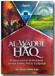 Buku Al-Wa'dul Haq Perjalanan Terakhir Yang Pasti Terjadi