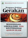 Buku Mengupas Gerakan Modernisasi Liberalisme Ajaran Islam