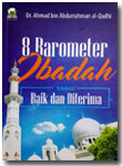 8 barometer ibadah yang baik dan diterima saku