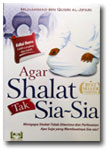 Buku Agar Shalat Tak Sia-Sia