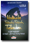Buku Ibunda Tokoh Teladan Inspiratif Lahirnya Orang Hebat 