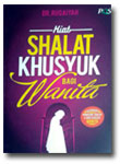 Buku Kiat Shalat Khusyuk Bagi Wanita
