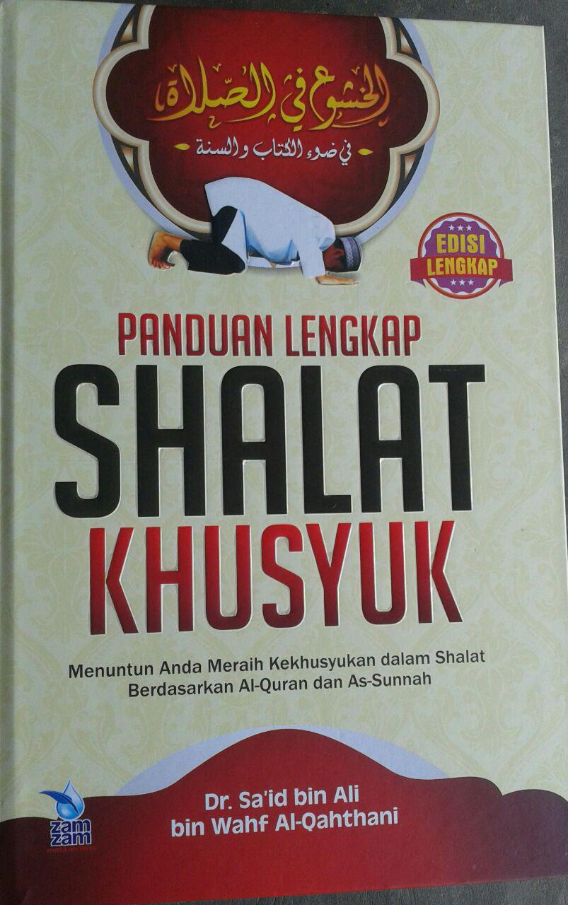 Buku Panduan Lengkap Shalat Khusyuk Menurut Qur'an & Sunnah cover 2