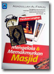 Buku Panduan Lengkap Mengelola & Memakmurkan Masjid