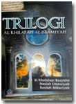 Buku Trilogi Al Khilafah Al Islamiyah