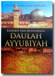 Buku Bangkit Runtuhnya Daulah Ayyubiyah