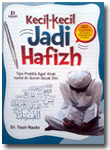 Buku Kecil Kecil Jadi Hafizh Tips Praktis Agar Anak Hafal Al Quran