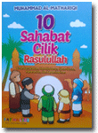 Buku 10 Sahabat Cilik Rasulullah Kisah Ketakwaan Kecerdasan Keberanian