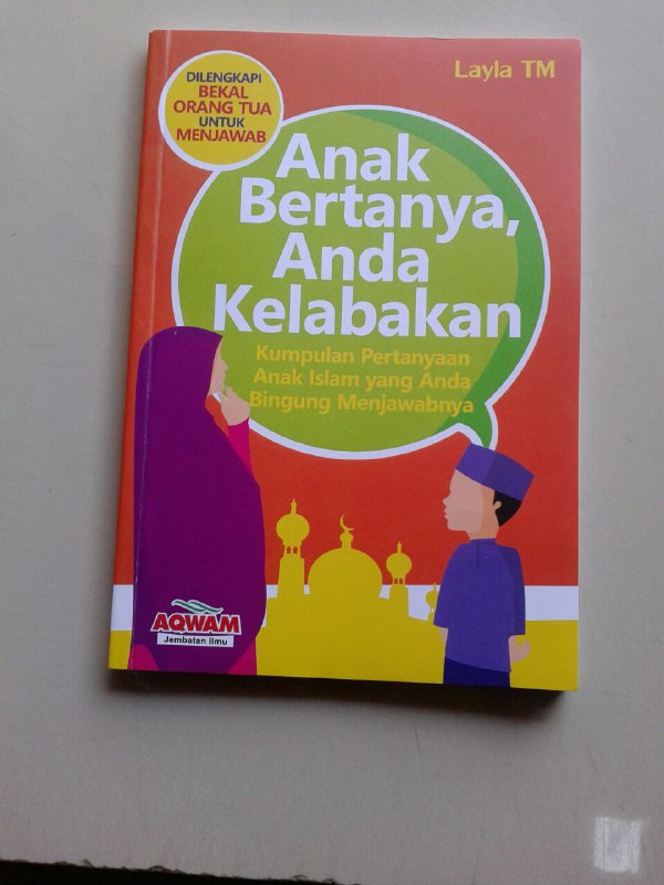 Buku Anak Bertanya Anda Kelabakan Kumpulan Pertanyaan Anak Islam cover