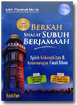 Buku Berkah Shalat Subuh Berjamaah Kebangkitan & Kemenangan Umat Islam