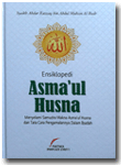 Buku Ensiklopedi Asma'ul Husna Menyelami Makna Tata Cara Pengamalannya