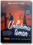 Buku Untukmu Teman Coretan Hati Untuk Jiwa Yang Gundah