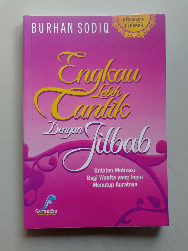 Buku Engkau Lebih Cantik Dengan Jilbab Motivasi Menutub Aurat cover