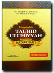 Buku Membedah Kitab Tauhid Uluhiyyah Bersama Ulama Mazhab Syafi'i