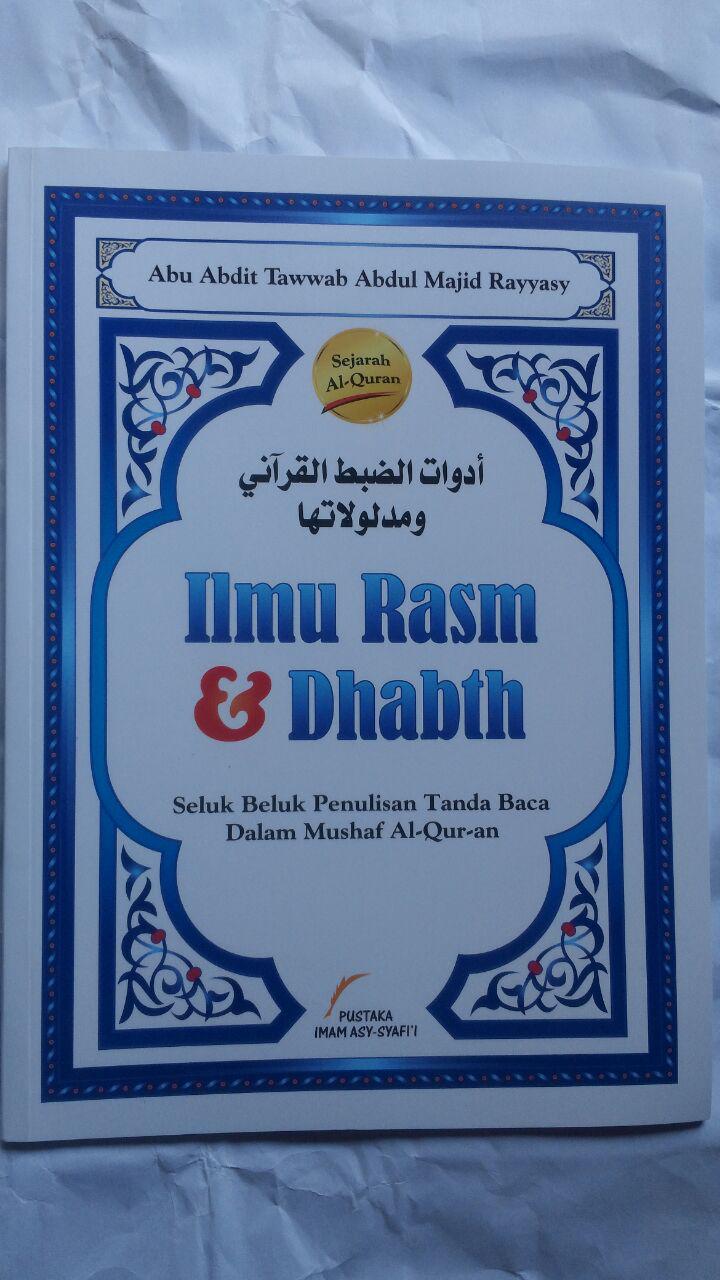 BK2795 Buku Ilmu Rasm Dan Dhabth Seluk Beluk Penulisan Tanda Baca 25.000 15% 21.250 Pustaka Imam Asy-Syafi'i cover 2