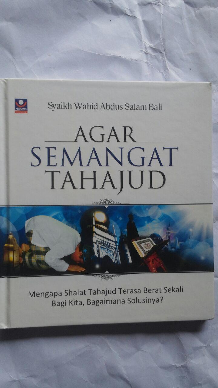 Buku Agar Semangat Tahajud Bagaimana Solusinya 25.000 15% 21.250 Nabawi Publishing Syaikh Wahid Abdus Salam Bali cover 2