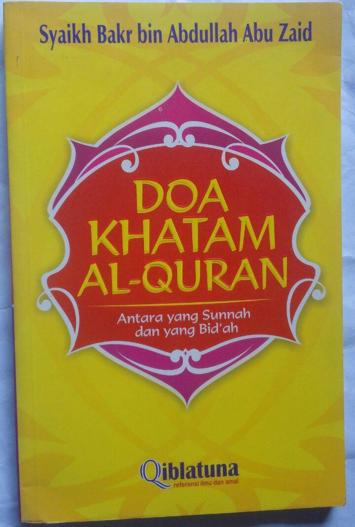 Buku Doa Khatam Al-Quran Antara Sunnah Dan Bidah 18.500 15% 15.725 Qiblatuna Syaikh Bakr Bin Abdullah Abu Zaid cover 2