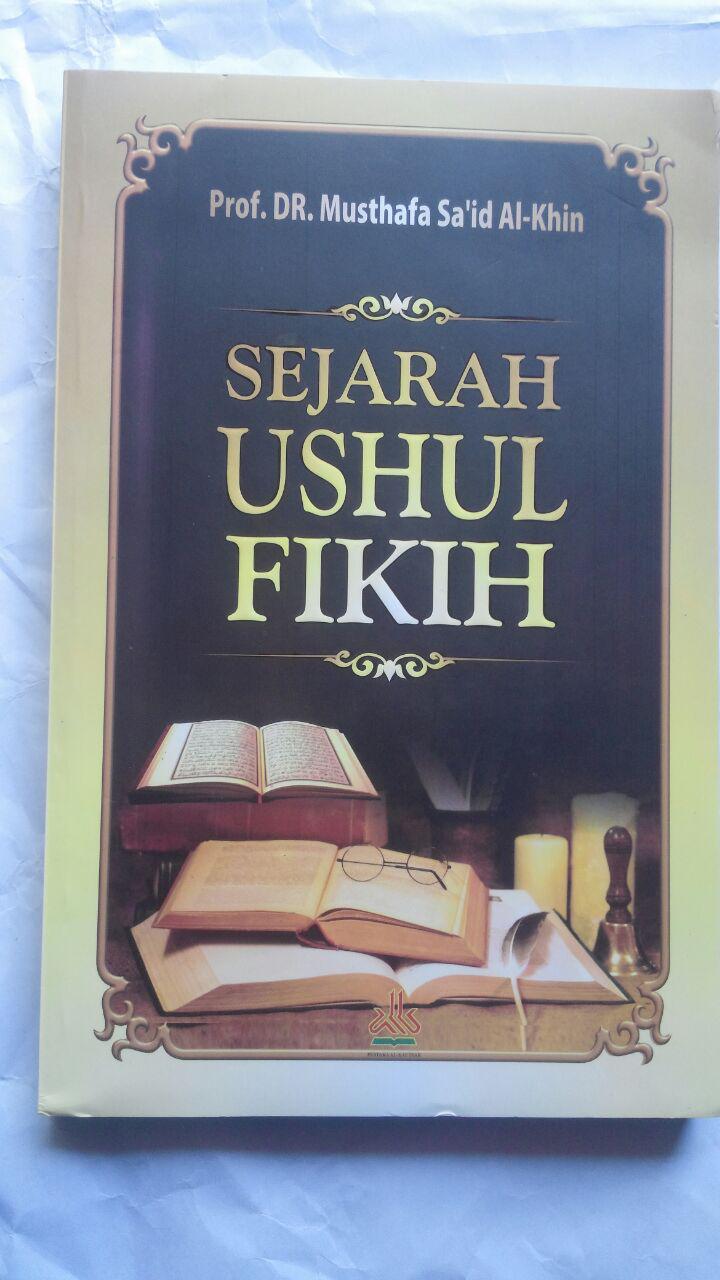 Buku Sejarah Ushul Fikih 59.000 20% 47.200 Pustaka Al-Kautsar Prof. DR. Musthafa Sa'id Al-Khin cover