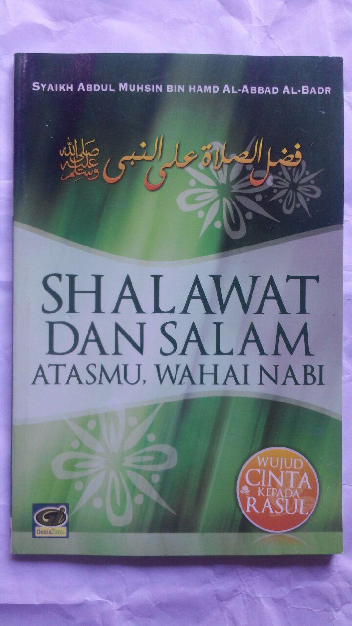 Buku Shalawat Dan Salam Atasmu Wahai Nabi 18.500 15% 15.725 Gema Ilmu Syaikh Abdul Muhsin bin Hamd Al-Abbad Al-Badr