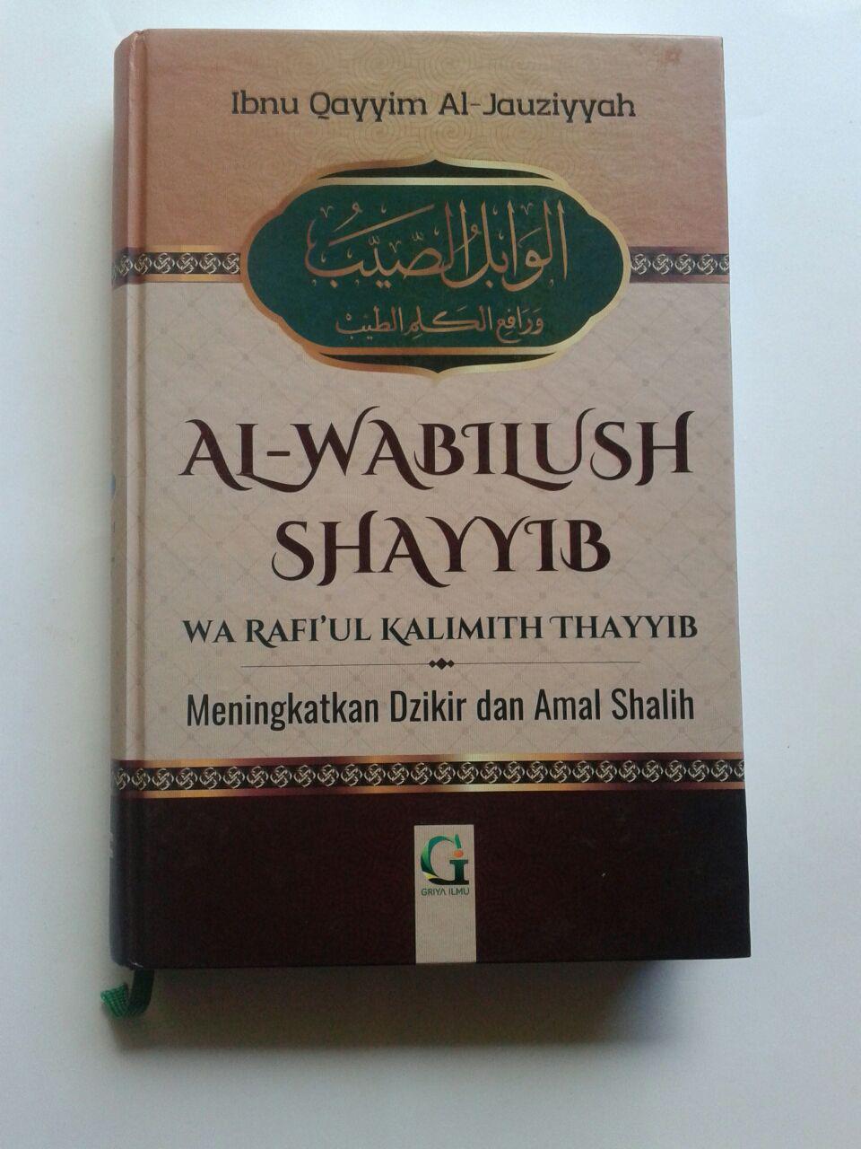 Buku Al-Wabilush Shayyib Meningkatkan Dzikir Amal Shalih 100.000 20% 80.000 Griya Ilmu Ibnul Qayyim Al-Jauziyyah cover 2