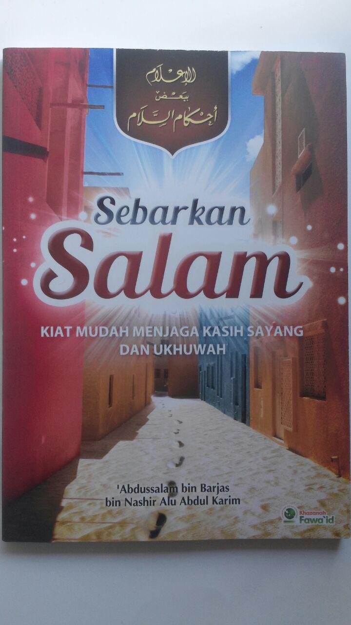 Buku Sebarkan Salam Kiat Mudah Menjaga Kasih Sayang Ukhuwah 33.000 15% 28.050 Khazanah Fawaid Abdussalam bin Barjas bin Nashir Alu Abdul Karim cover 2