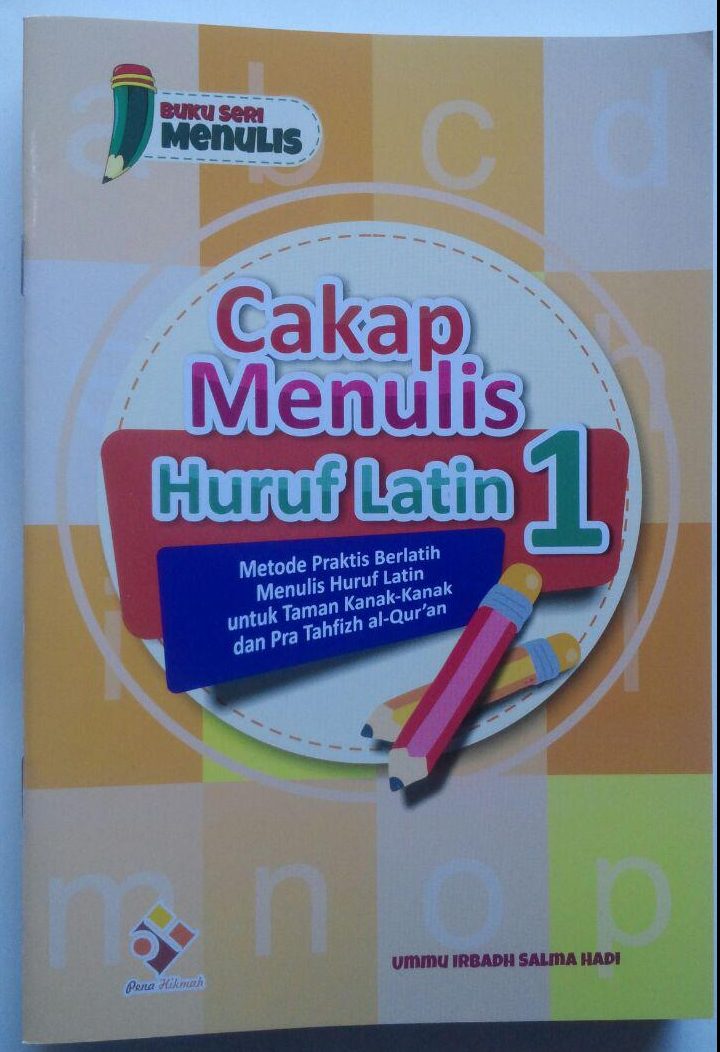 Buku Cakap Menulis Huruf Latin 1 Set 6 Jilid 57.000 10% 51.300 Pena Hikmah Ummu Irbadh Salma Hadi cover 3