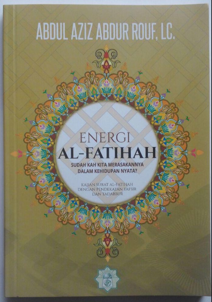 Buku Energi Al-Fatihah Sudahkah Kita Merasakannya 45.000 15% 38.250 Markaz Al-Quran Abdul Aziz Abdur Rauf cover 2