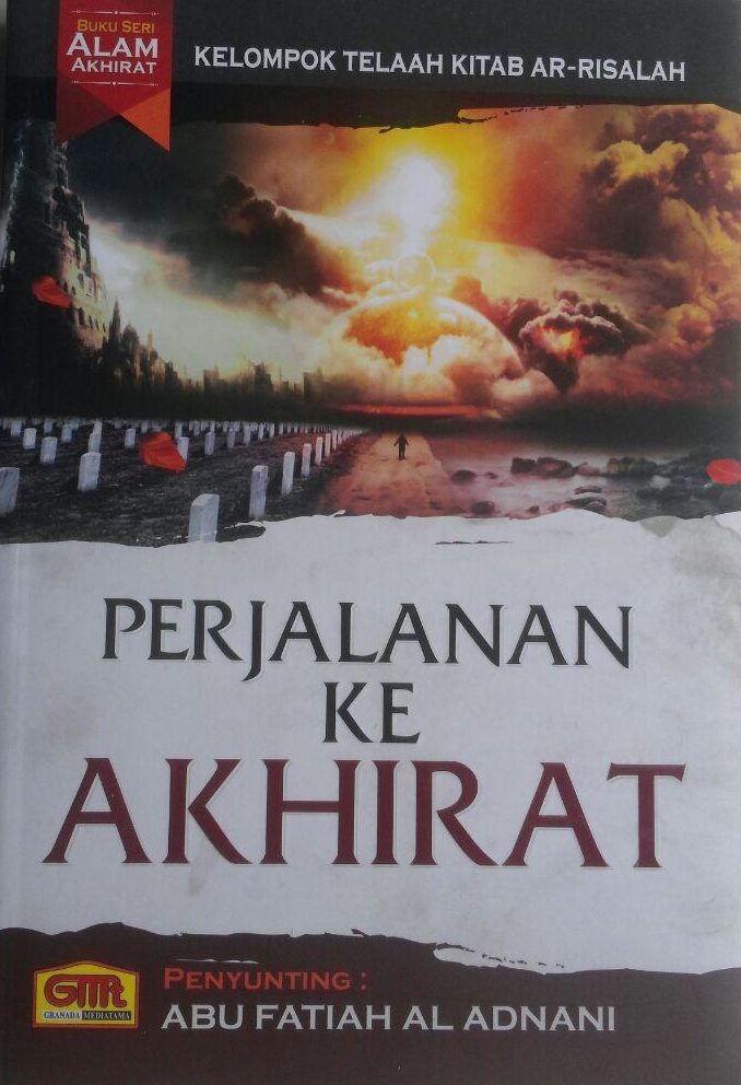 Buku Perjalanan Ke Akhirat 50.000 20% 40.000 Granada Mediatama Abu Fatiah Al Adnani cover 2