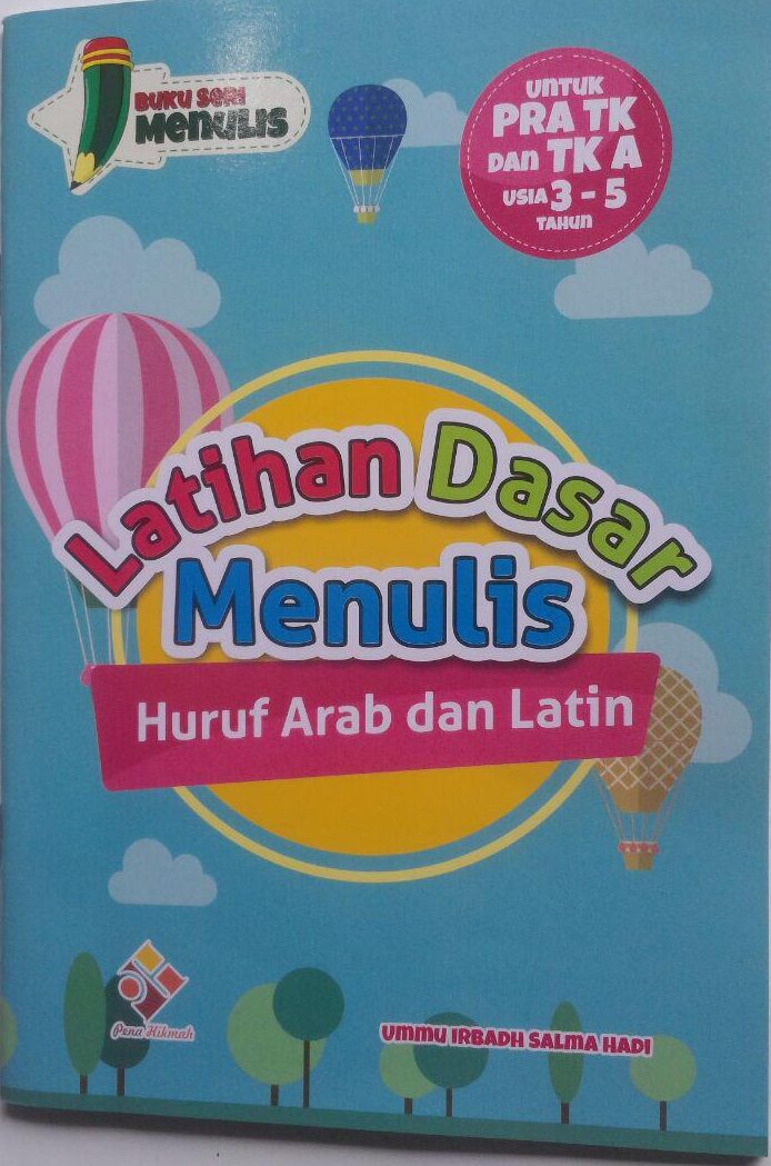 Buku Pra TK Dan TK Latihan Dasar Menulis Huruf Arab Dan Latin 10.500 10% 9.450 Pena Hikmah Ummu Irbadh Salma Hadi cover 2