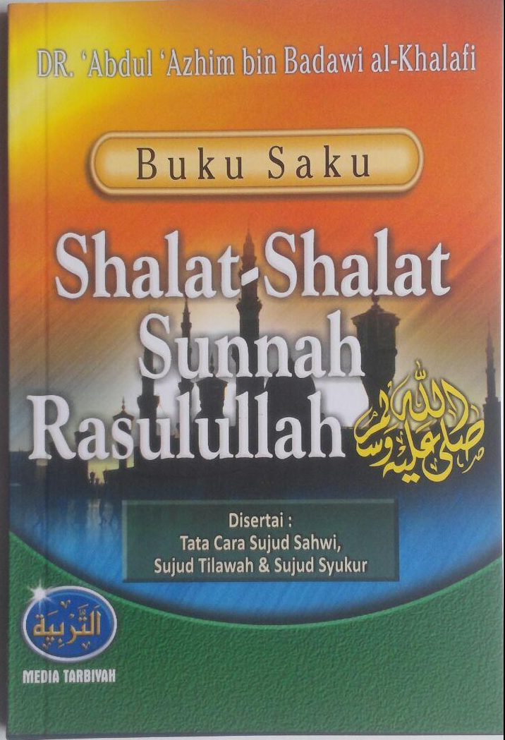 Buku Saku Shalat-Shalat Sunnah Rasulullah 12.000 15% 10.200 Media Tarbiyah Abdul Adzim bin Badawi Al-Khalafi cover 2
