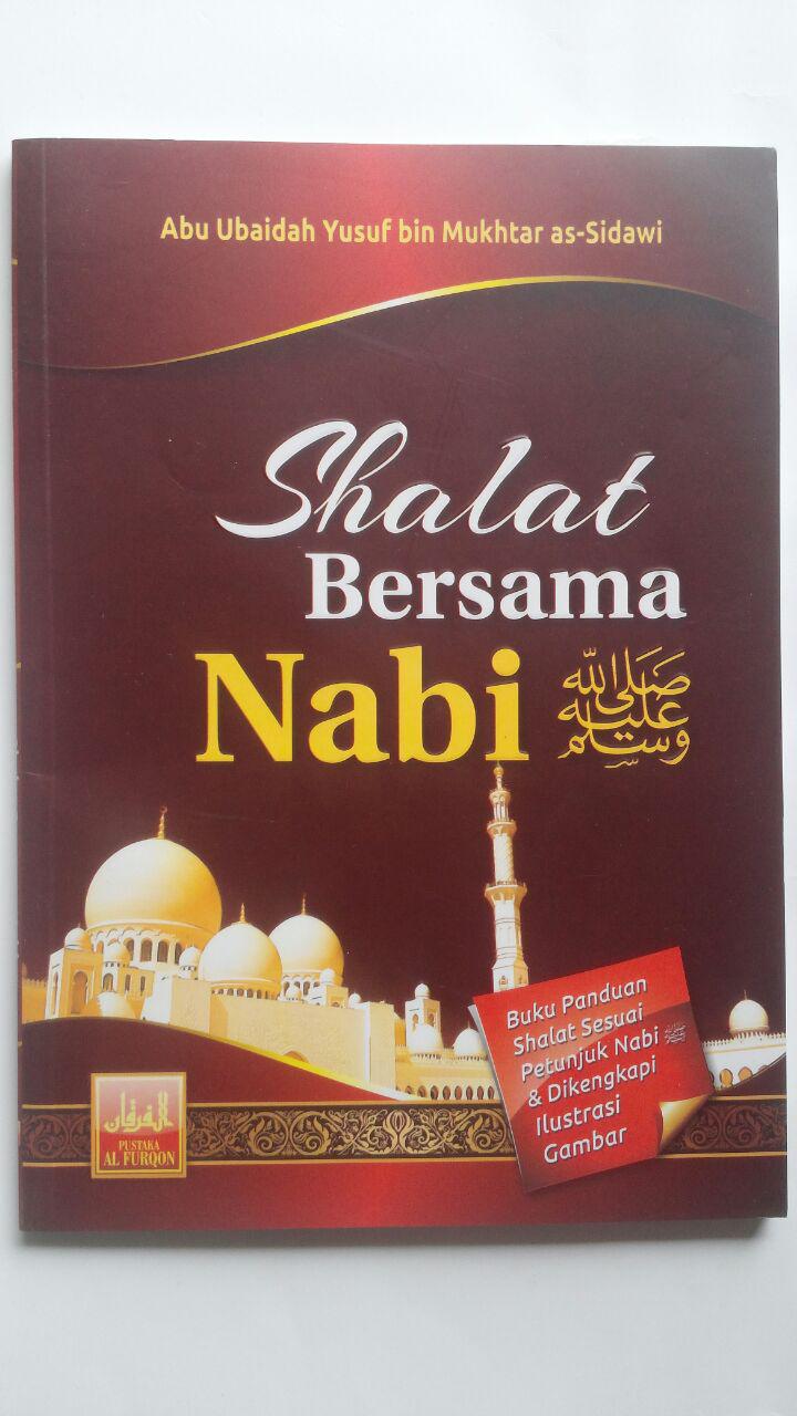 Buku Shalat Bersama Nabi Dilengkapi Ilustrasi Gambar 20.000 15% 17.000 Pustaka Al-Furqon Abu Ubaidah Yusuf bin Mukhtar As-Sidawi cover 2