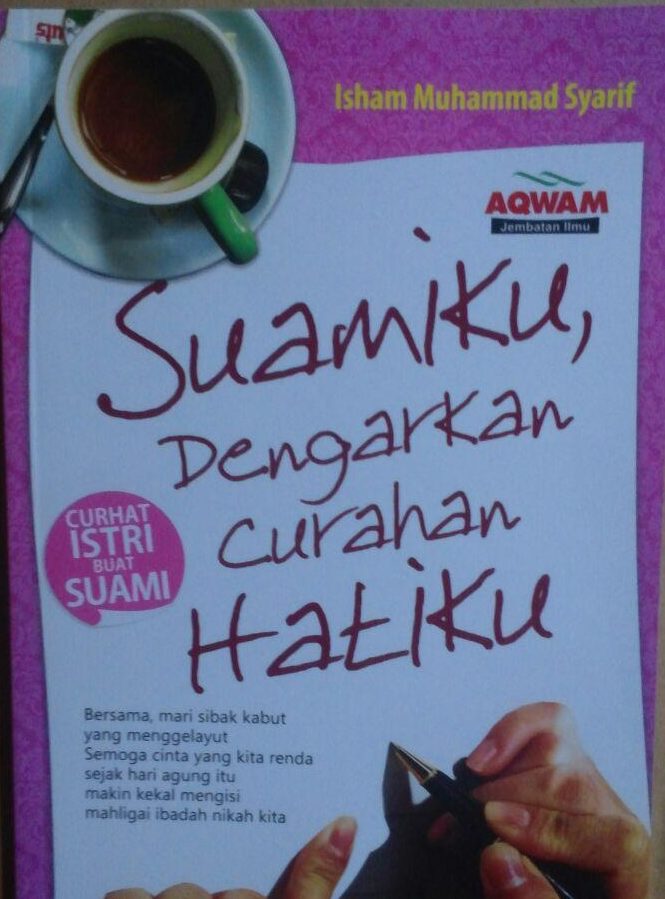 Buku Suamiku Dengarkan Curahan Hatiku Curhat Istri Buat Suami 33.000 15% 28.050 Aqwam Isham Muhammad Syarif cover 2